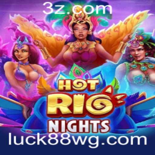 Descubra HotRioNights: A Inovadora Aventura no Slot Luck88