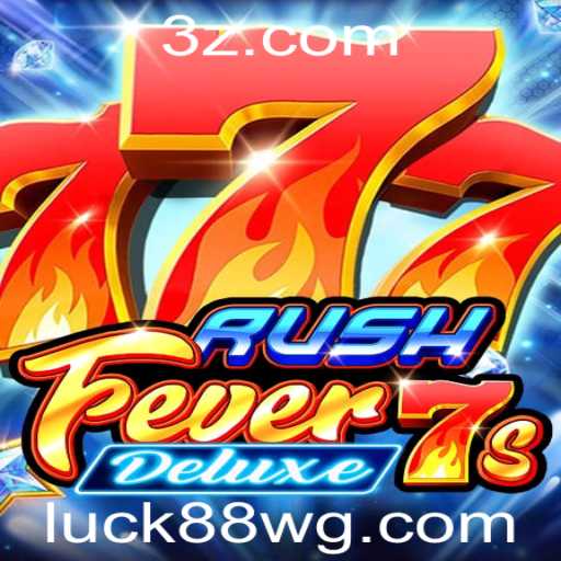 Explorando o Mundo Vibrante de RushFever7sDeluxe: Regras e Estratégias no Luck88 Slot